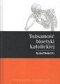 okładka książki - Tożsamość bioetyki katolickiej.