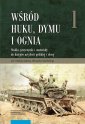 okładka książki - Wśród huku, dymu i ognia. Tom 1