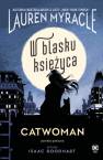 okładka książki - Catwoman. W blasku Księżyca