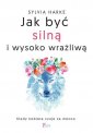 okładka książki - Jak być silną i wysoko wrażliwą