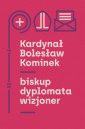 okładka książki - Kardynał Bolesław Kominek – biskup,