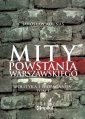 okładka książki - Mity Powstania Warszawskiego. Propaganda