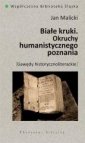 okładka książki - Białe kruki. Okruchy humanistycznego