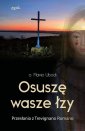 okładka książki - Osuszę wasze łzy. Przesłania z