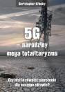 okładka książki - 5G narodziny mega totalitaryzmu.