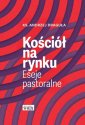 okładka książki - Kościół na rynku. Eseje pastoralne