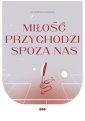 okładka książki - Miłość przychodzi spoza nas