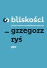 okładka książki - O bliskości. Jak żyć razem w podzielonym