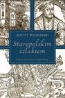 okładka książki - Staropolskim szlakiem