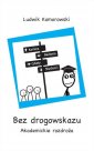 okładka książki - Bez drogowskazu. Akademickie rozdroża