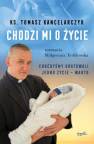 okładka książki - Chodzi mi o życie