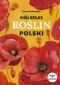 okładka książki - Mój atlas roślin Polski