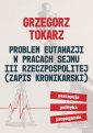 okładka książki - Problem eutanazji w pracach sejmu