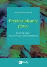 okładka książki - Przekształcanie pracy. Perspektywa