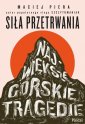 okładka książki - Siła przetrwania Największe górskie