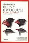 okładka książki - Ikony ewolucji - nauka czy mit?