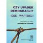 okładka książki - Czy upadek demokracji? Idee i wartości