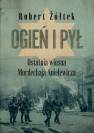 okładka książki - Ogień i pył. Ostatnia wiosna Mordechaja