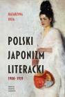 okładka książki - Polski japonizm literacki 1900-1939