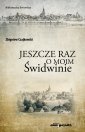 okładka książki - Jeszcze raz o moim Świdwinie. Seria: