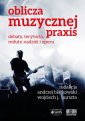 okładka książki - Oblicza muzycznej praxis: debaty,