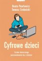 okładka książki - Cyfrowe dzieci. Sztuka skutecznego