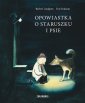 okładka książki - Opowiastka o staruszku i psie