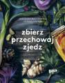 okładka książki - Zbierz, przechowaj, zjedz