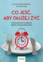 okładka książki - Co jeść, aby dłużej żyć