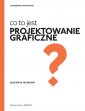 okładka książki - Co to jest projektowanie graficzne?