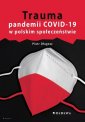 okładka książki - Trauma pandemii COVID-19 w polskim