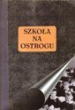 okładka książki - Szkoła na Ostrogu