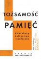 okładka książki - Tożsamość i pamięć: konteksty kulturowe