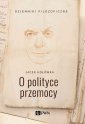 okładka książki - O polityce przemocy. Dzienniki