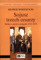 okładka książki - Sojusz trzech cesarzy. Walka o