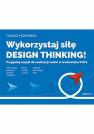 okładka książki - Wykorzystaj siłę design thinking!