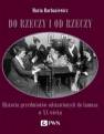 okładka książki - Do rzeczy i od rzeczy. Historia