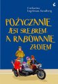 okładka książki - Pożyczanie jest srebrem a rabowanie