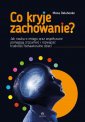 okładka książki - Co kryje zachowanie? Jak nauka