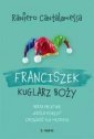 okładka książki - Franciszek. Kuglarz Boży