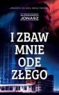 okładka książki - I zbaw mnie ode złego