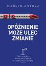 okładka książki - Opóźnienie może ulec zmianie. Fascynujący...