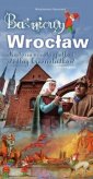 okładka książki - Baśniowy Wrocław. Historia spotkań