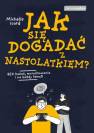 okładka książki - Jak się dogadać z nastolatkiem?