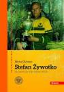 okładka książki - Stefan Żywotko. Ze Lwowa po mistrzostwo