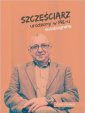 okładka książki - Szczęściarz urodzony w PRL-u autobiografia