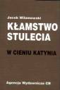 okładka książki - Kłamstwo stulecia. W cieniu Katynia