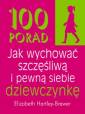 okładka książki - 100 porad jak wychować szczęśliwą