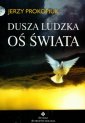 okładka książki - Dusza ludzka. Oś świata