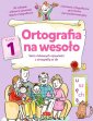 okładka podręcznika - Ortografia na wesoło. Klasa 1